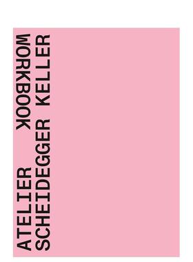 【预售】沙伊德格?凯勒工作室 Atelier Scheidegger Keller 英文进口原版建筑设计图书Quart Publishers