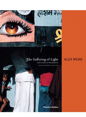 【预售】Alex Webb The Suffering of Light /anglais 光的痛苦 Alex Webb 阿历克斯韦伯 英文原版图书籍进口正版 摄影集艺术