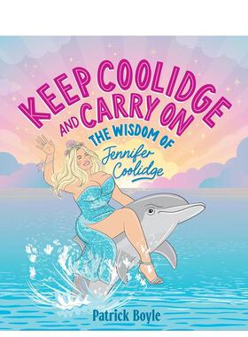 【预售】破产姐妹苏菲扮演者 詹妮佛·库里奇：生活、爱与欢笑的哲学 Keep Coolidge & Carry On 英文进口原版图书Patrick Boyle