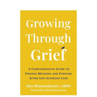 【预售】走出悲伤 Growing Through Grief英文进口原版心灵励志图书Alex Mammadyarov外文