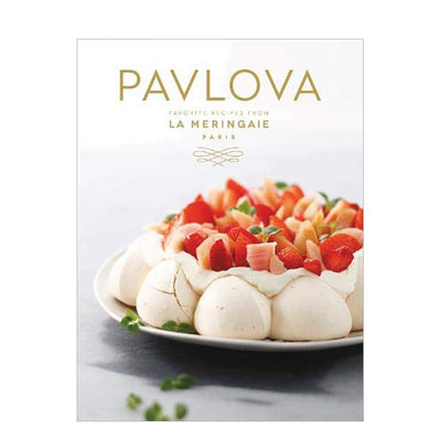 【预售】Pavlova: Favorite Recipes from La Meringaie, Paris 奶油蛋白甜饼:巴黎拉梅林盖餐厅的秘籍 La Meringaie 甜点甜品