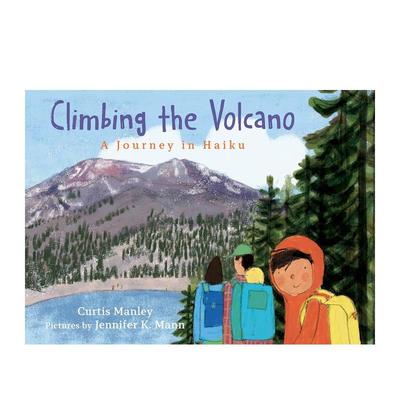 【现货】攀登火山：三行诗之旅 Climbing the Volcano: A Journey in Haiku 英文进口原版儿童绘本图书Curtis Manley; illustrate