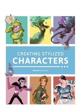 【现货】创建角色Creating Stylized Characters英文原版插画原画设定集外文图书 3dtotal Publishing 3dtotal Publishing