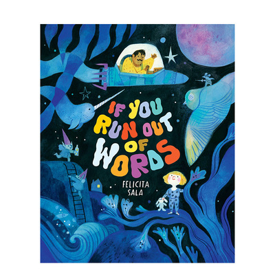 【现货】【澳大利亚插画师Felicita Sala】假如你感到词穷 If You Run Out of Words 英文进口原版儿童绘本