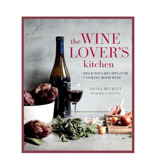 Lover’s Beckett 葡萄酒爱好者 餐饮美食外文图书Fiona 英文进口原版 Kitchen Wine The 厨房：葡萄酒烹饪食谱 现货