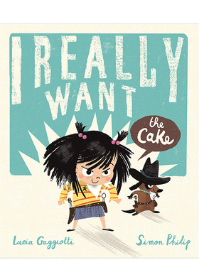 【预售】 I Really Want the Cake 我真的很想要那块蛋糕 英文原版 正版 Lucia Gaggiotti 儿童故事绘本 孩子睡前故事 Simon Phili