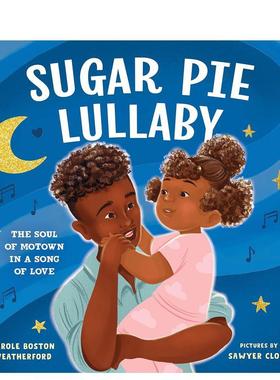 【现货】糖派摇篮曲 Sugar Pie Lullaby 英文进口原版儿童绘本Carole Boston Weatherford外文正版图书