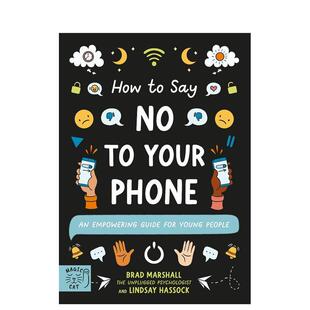【预售】放下手机的10个指南 How to Say No to Your Phone: An Empowering Guide for Young People 英文进口原版儿童绘本图书Br