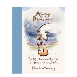 Remember 预售 马和风暴 英文进口原版 Charlie 鼹鼠 英国水石书店年度图书续篇 铭记：男孩 Mackesy 狐狸 心灵励志 Always