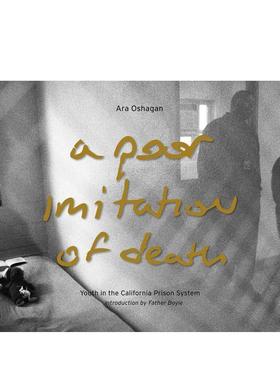 【预售】对死亡的拙劣模仿 A Poor Imitation of Death 英文进口原版摄影作品集Ara Oshagan