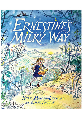【现货】Ernestines Milky Way 欧内斯廷的银河系 插画家 Emily Sutton 英文原版图书籍正版 Kerry Madden Lunsford Emily Sutton