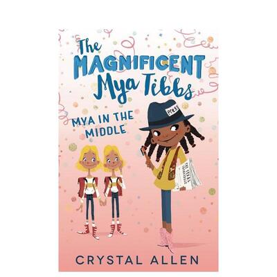 【现货】华丽的米亚·蒂布斯:米亚在中间Magnificent Mya Tibbs: Mya in the Middle, The英文进口原版儿童分阶阅读图书6-9岁Alle