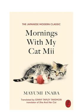 【预售】与我的猫咪Mii度过的早晨 Mornings With My Cat Mii  英文散文进口原版文学图书籍Mayumi Inaba外文正版