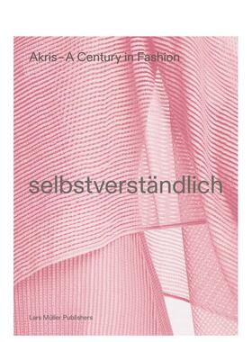 【现货】Selbstverst?ndlich: AKRIS–100 years，自然而然：服装品牌AKRIS的100周年 英文原版图书籍进口正版设计师/品牌