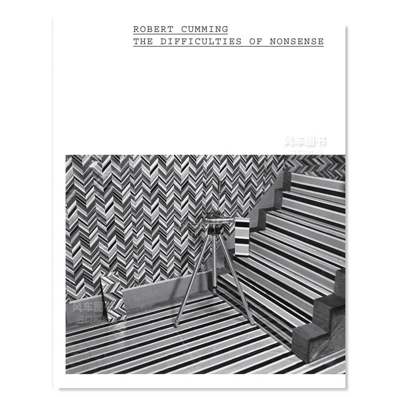 【现货】罗伯特·卡明：胡扯的困难ROBERT CUMMING: THE DIFFICULTIES OF NONSENSE英文原版摄影集 外版进口图书