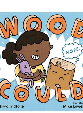 【现货】树木可以成为 Wood Could 英文进口原版儿童绘本图书Tiffany Stone  Mike Lowery外文正版