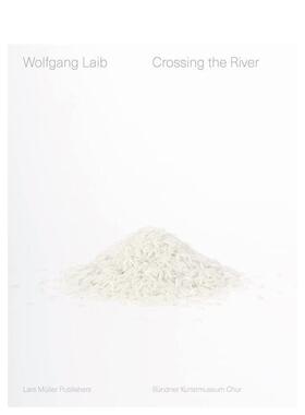 【现货】沃尔夫冈·莱伯：过河（装置艺术作品） 【Wolfgang Laib】Crossing the River 英文进口原版艺术画册画集Lars Muller Pu