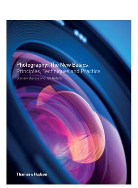 【预售】新摄影基础知识Photography: The New Basics摄影技法 英文进口原版图书籍Graham Diprose Jeff Robins