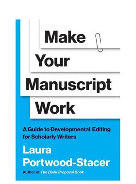 【预售】学术手稿打磨术：深度编辑四维指南 Make Your Manuscript Work 英文进口原版生活图书 Laura Portwood-Stacer