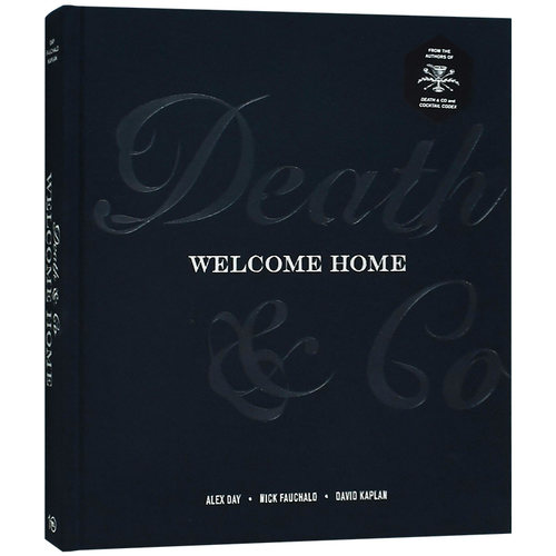 【现货】Death & Co Welcome Home，手调鸡尾酒运动 欢迎回家 英文原版进口正版 酒水特调饮品初学入门创新创意指南手册图集 餐饮