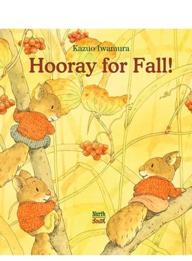 【预售】【日本绘本大师岩村和朗】秋天万岁！Hooray for Fall!英文儿童图书籍进口原版NorthSouth Books3-6岁