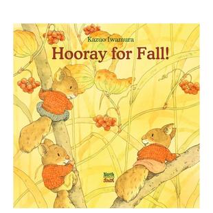 Fall 6岁 日本绘本大师岩村和朗 Books3 NorthSouth 英文儿童图书籍进口原版 for Hooray 秋天万岁 预售