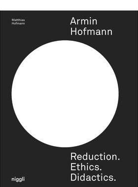 【现货】阿明·霍夫曼：还原.道德.教学 平面设计传奇大师 现代平面设计典范 Armin Hofmann Reduction. Ethics.英文进口原版平面