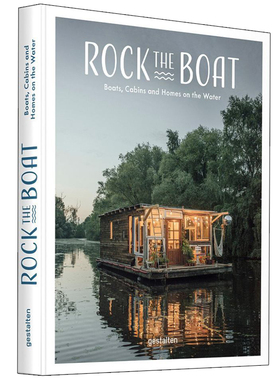【现货】[Gestalten出版]Rock the Boat:Boats Cabins and Homes on the Water，漂浮的生活 英文原版生活图书英文原版图书籍进口