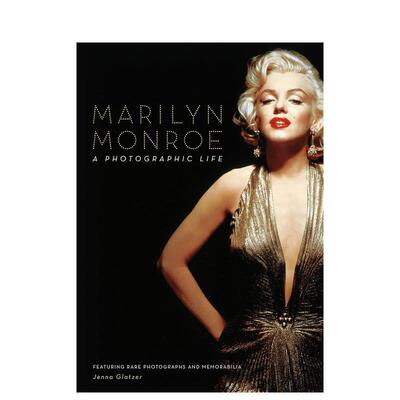 【现货】玛丽莲·梦露：生平影集Marilyn Monroe: A Photographic Life英文进口原版摄影集正版图书Jenna Glatzer