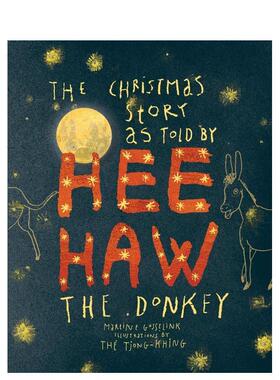 【现货】小毛驴 HeeHaw 讲述的圣诞故事 The Christmas story as told by HeeHaw， the donkey 英文进口原版儿童故事图书Martine