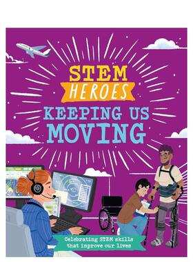 【现货】STEM 英雄：让我们动起来STEM Heroes: Keeping Us Moving英文进口原版儿童绘本图书Tom Jackson  Rea Zhai百科