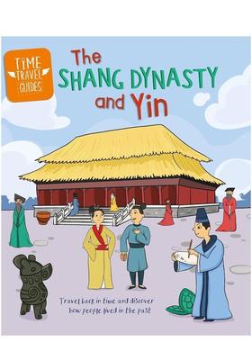 【现货】时空之旅：商朝和殷商Time Travel Guides: The Shang Dynasty and Yin英文进口原版儿童绘本图书3-6岁Tim Cooke
