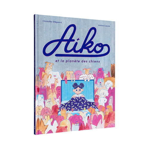 【现货】Aiko et la planète des chiens，【Christoffer Ellegaard】爱子降落到狗星 英文原版图书籍进口正版 儿童绘本