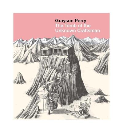 【预售】格雷森·佩里 无名工匠之墓 Grayson Perry: The Tomb Of The Unknown Craftsman 英文进口原版艺术画册画集Grayson Perr