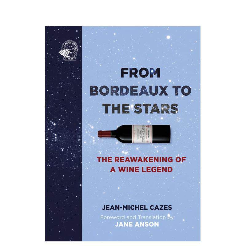 【预售】从波尔多到星空：葡萄酒传奇的复兴 From Bordeaux to the Stars 英文进口原版餐饮美食图书 Jean-Michel Cazes