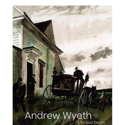 【预售】Andrew Wyeth: Life and Death安德鲁·怀斯：生与死 英文进口艺术画册画集正版图书籍 Tanya Sheehan