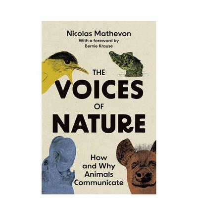 【预售】自然的声音:动物交流的方式和原因 The Voices of Nature: How and Why Animals Communicate英文社会科学图书原版图书外