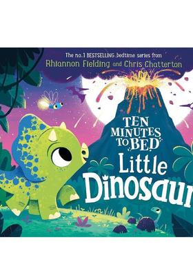 【现货】【十分钟睡前故事】小恐龙Ten Minutes to Bed: Little Dinosaur英文进口原版儿童故事图书Rhiannon Fielding and Chris