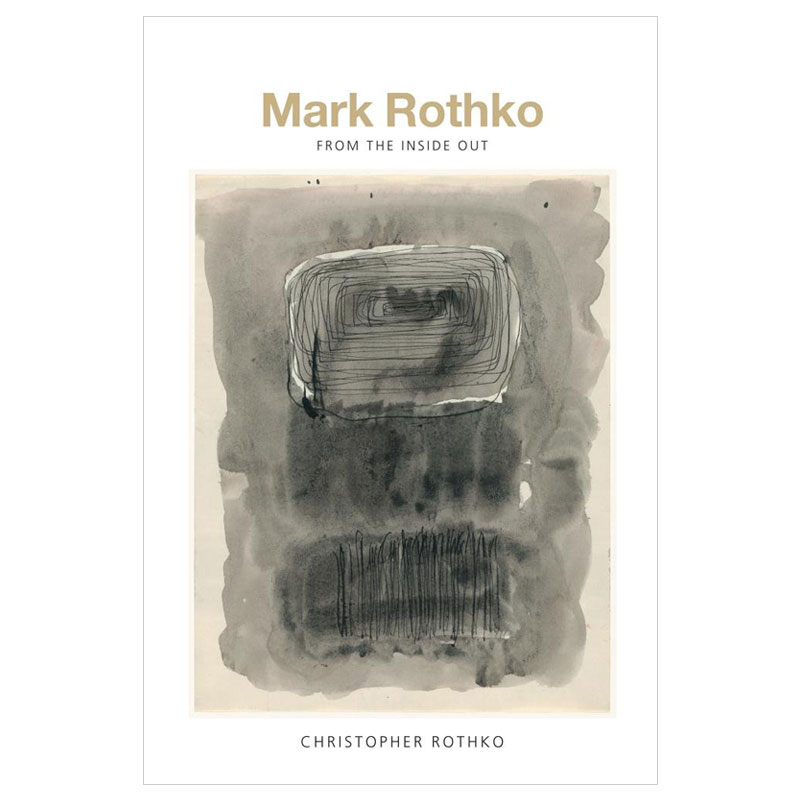【现货】[耶鲁大学出版社] Mark Rothko: From the Inside Out 马克.罗斯科：从内而外 Christopher Rothko 英文原版图书籍正版 艺 书籍/杂志/报纸 艺术类原版书 原图主图