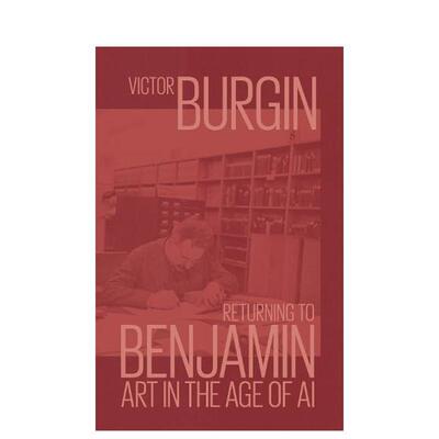 【预售】回归本雅明：人工智能时代的艺术 Returning to Benjamin: Art in the Age of AI英文进口原版艺术画册画集正版图书Victo