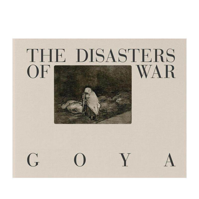 【预售】戈雅：战争的灾难 Goya: The Disasters of War 英文进口原版艺术画册画集外文图书Francisco Goya