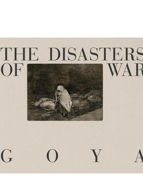 【现货】戈雅：战争的灾难 Goya: The Disasters of War 英文进口原版艺术画册画集外文图书Francisco Goya