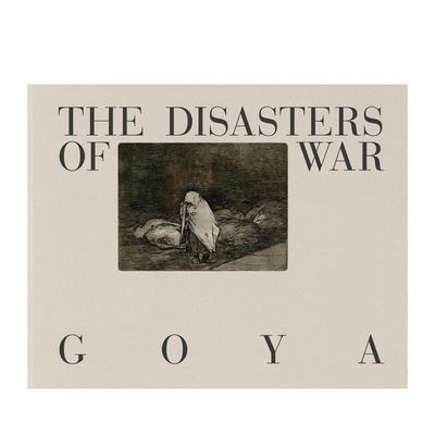 【现货】戈雅：战争的灾难 Goya: The Disasters of War 英文进口原版艺术画册画集外文图书Francisco Goya