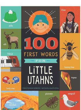 【预售】小犹他人的 100 句口头禅100 First Words For Little Utahns英文进口原版儿童图书3-6岁启蒙Robbins  Christopher