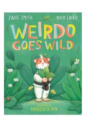 【预售】怪咖大暴走 Weirdo Goes Wild 英文进口原版儿童绘本图书Smith, Zadie,Laird, Nick