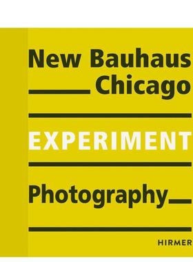 【预售】New Bauhaus Chicago: Experiment Photography新包豪斯芝加哥:实验摄影 英文进口原版摄影集外文图书籍 Bauhaus-Archiv