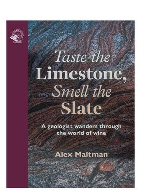 【预售】品味石灰岩，嗅闻板岩：一位地质学家的葡萄酒世界漫游 Taste the Limestone， Smell the Slate 英文进口原版餐饮美食图