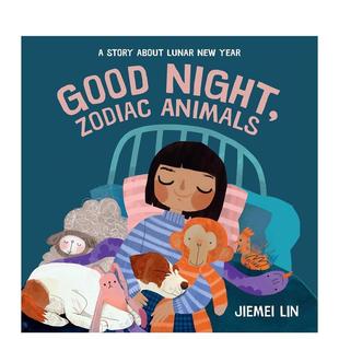 【现货】晚安,十二生肖动物朋友们Good Night, Zodiac Animals英文进口原版儿童绘本图书6-9岁Jiemei Lin 节日庆典
