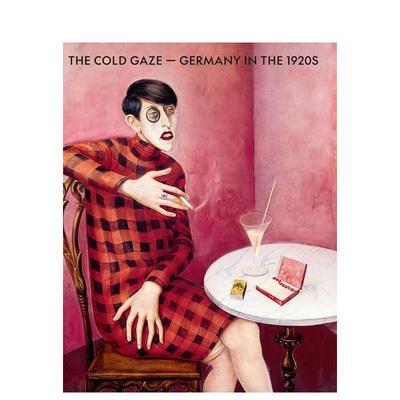 【预售】冷眼：1920年代德国The Cold Gaze: Germany in the 1920s英文进口原版艺术画册画集外文图书Kirsten Degel Louisiana Mu
