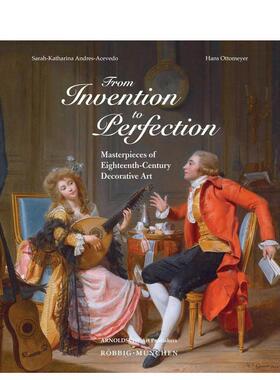 【预售】从发明到臻美：18世纪装饰艺术杰作 From Invention to Perfection  英文进口原版艺术画册画集外文图书Arnoldsche Art P